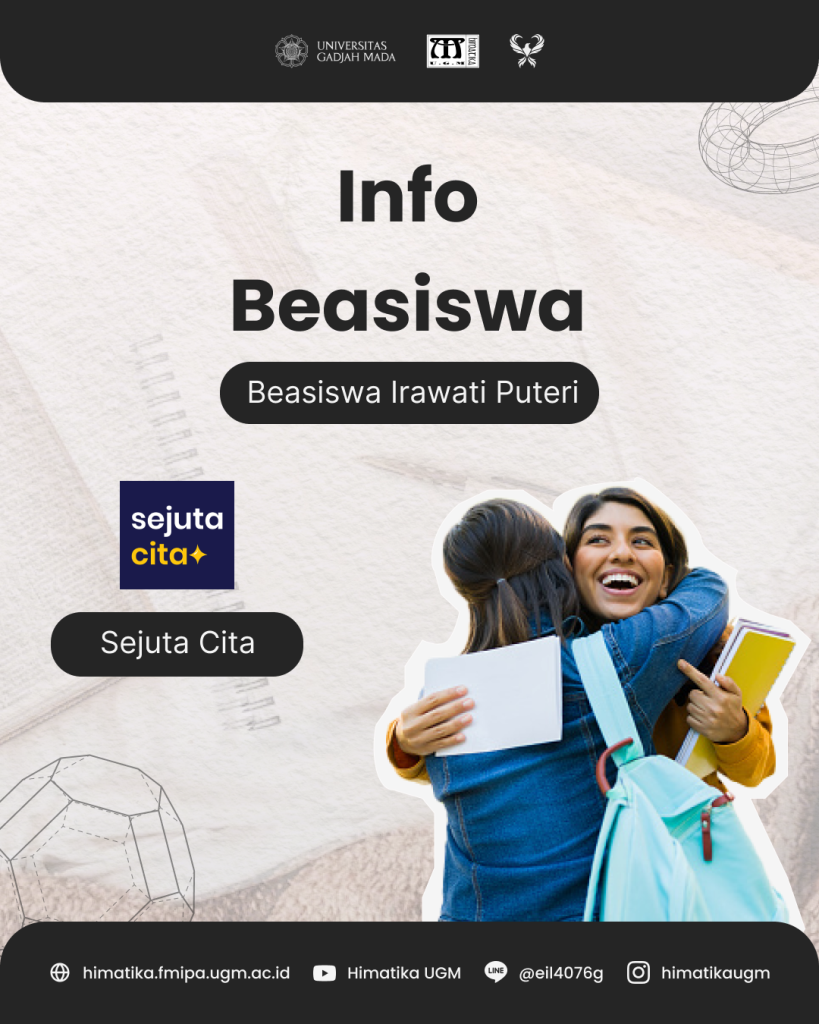 Info Beasiswa IRAWATI PUTERI – Himatika UGM